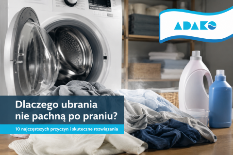 Dlaczego ubrania nie pachną po praniu? 10 najczęstszych przyczyn i skuteczne sposoby rozwiązania problemu 